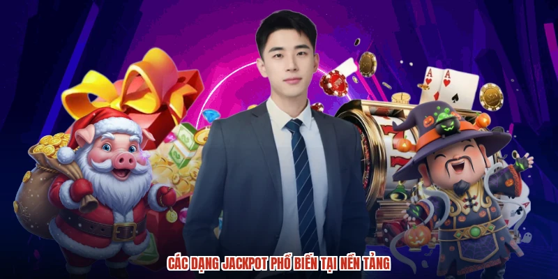Các dạng jackpot phổ biến tại nền tảng