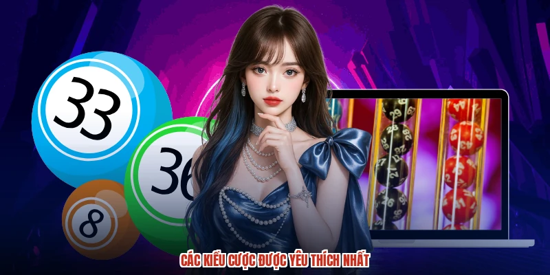 Các kiểu cược được yêu thích nhất