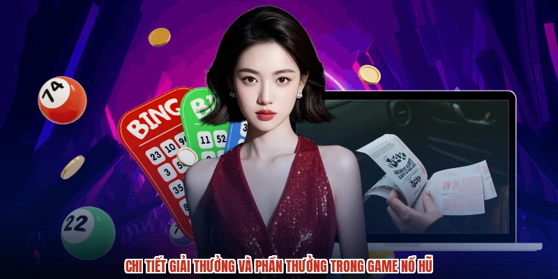 Chi tiết giải thưởng và phần thưởng trong game nổ hũ