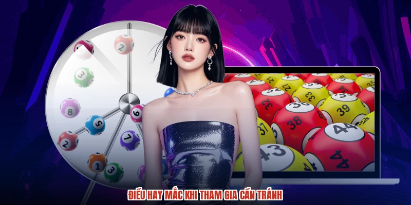Điều hay mắc khi tham gia cần tránh
