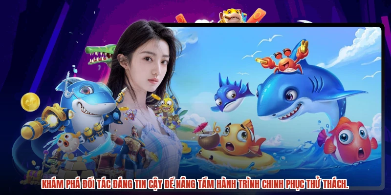 Khám phá đối tác đáng tin cậy để nâng tầm hành trình chinh phục thử thách.