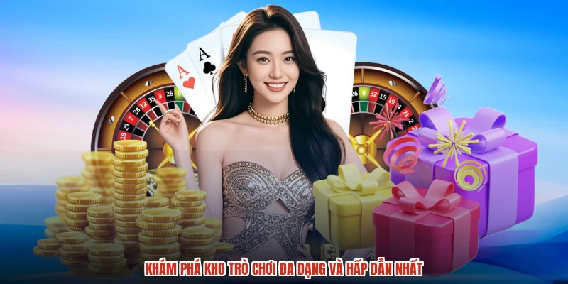 Khám phá kho trò chơi đa dạng và hấp dẫn nhất