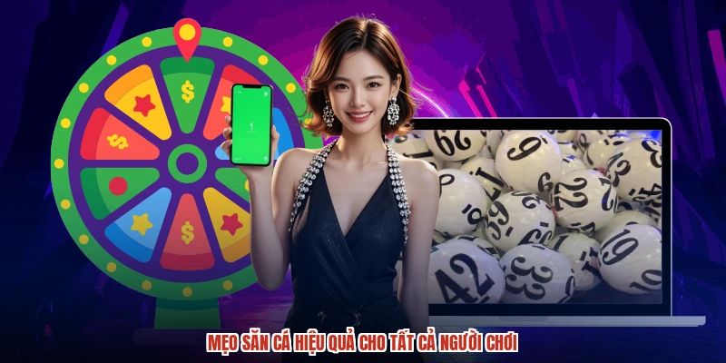Mẹo săn cá hiệu quả cho tất cả người chơi