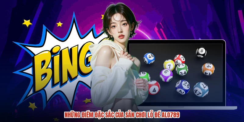 Những điểm đặc sắc của sân chơi lô đề ALO789