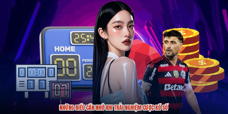 Những điều cần nhớ khi trải nghiệm cược xổ số