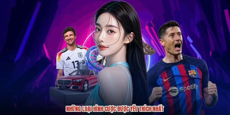 Những loại hình cược được yêu thích nhất