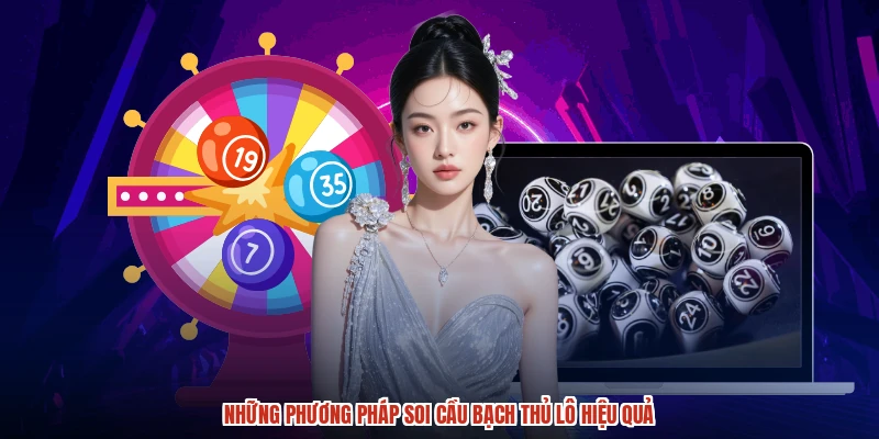 Những phương pháp soi cầu bạch thủ lô hiệu quả