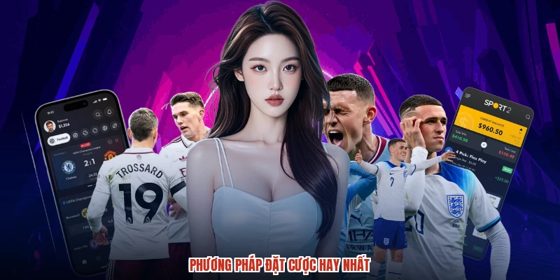 Phương pháp đặt cược hay nhất