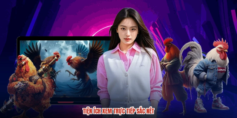 Tiện ích xem trực tiếp sắc nét